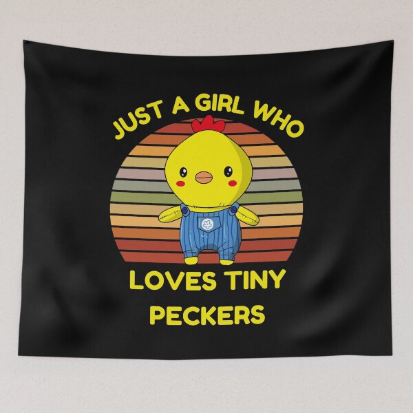 Item preview, Just A Girl Who Loves Tiny Peckers designed and sold by Buzzbazaar.