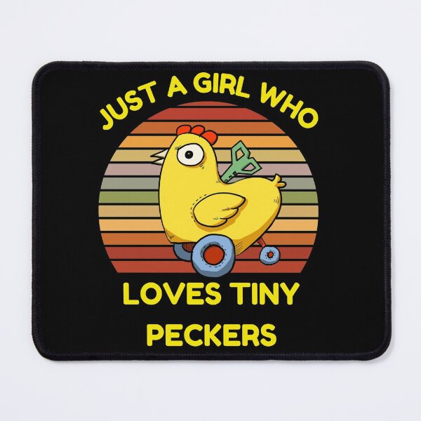 Item preview, Just A Girl Who Loves Tiny Peckers designed and sold by Buzzbazaar.