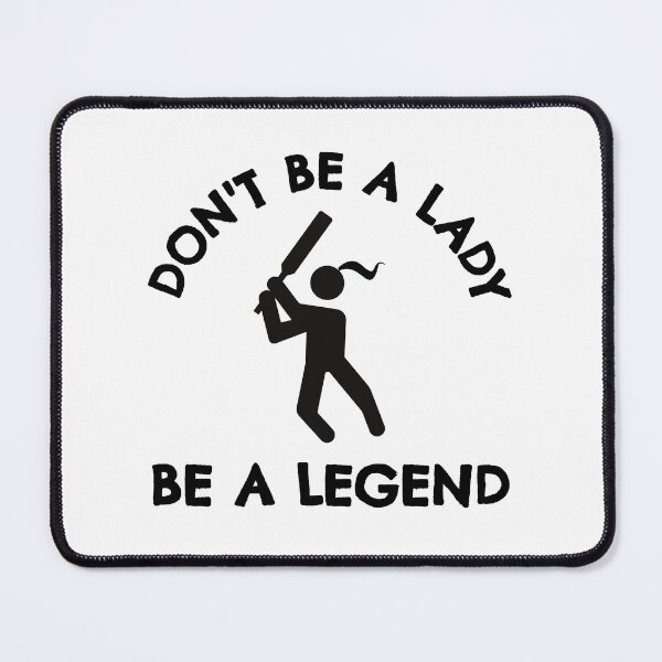 Item preview, Cricket: Don't be a lady be a legend designed and sold by TheGreenGoat.