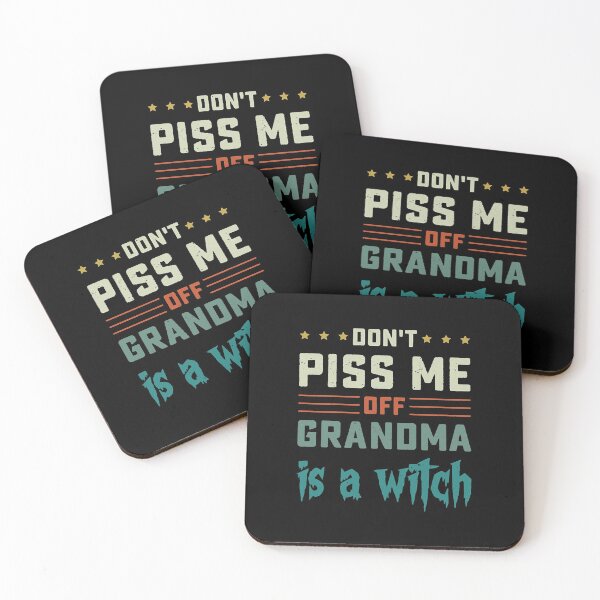 Item preview, dont piss me off my grandma is a witch   designed and sold by PizzutiExcel.