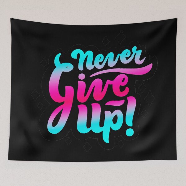 Item preview, Never Give Up designed and sold by The-Designer491.