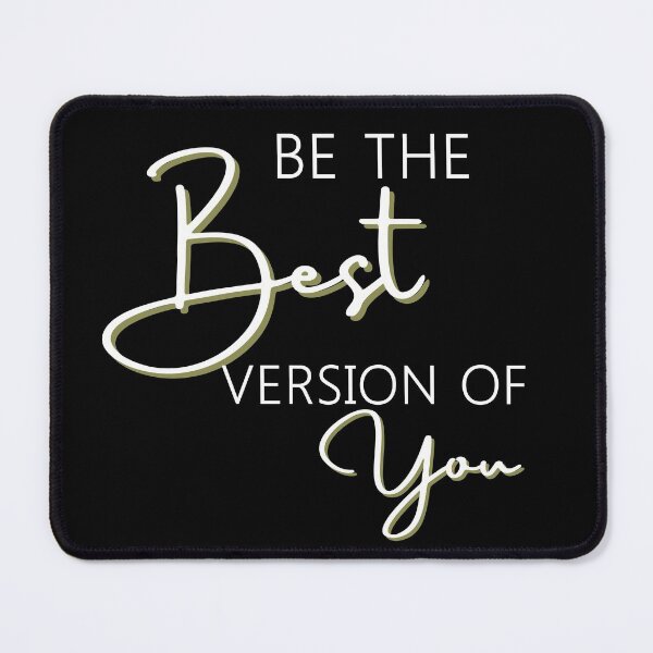 Item preview, Be the best version of you for you designed and sold by Imakeyouhappy.