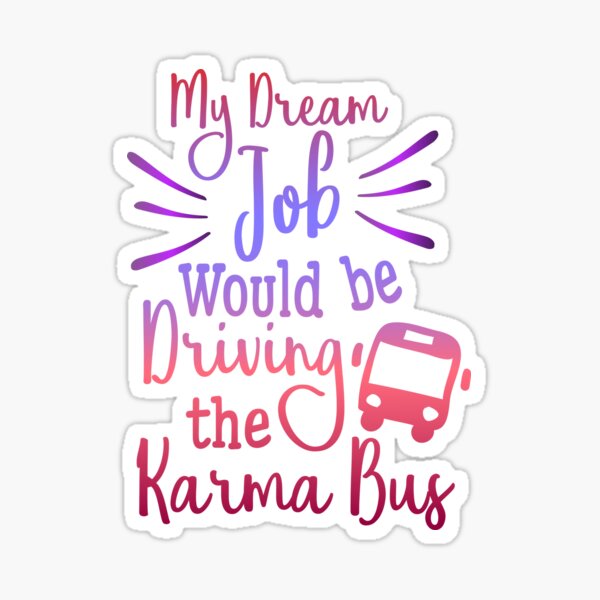My dream job would be driving the karma bus Badge Reel Healthcare ID Holder  Medical Professional Funny Black Dark Humor Cute Custom Handmade