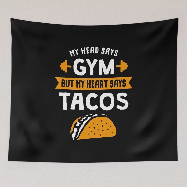 Item preview, My head says Gym but my heart says Tacos designed and sold by lemontee.