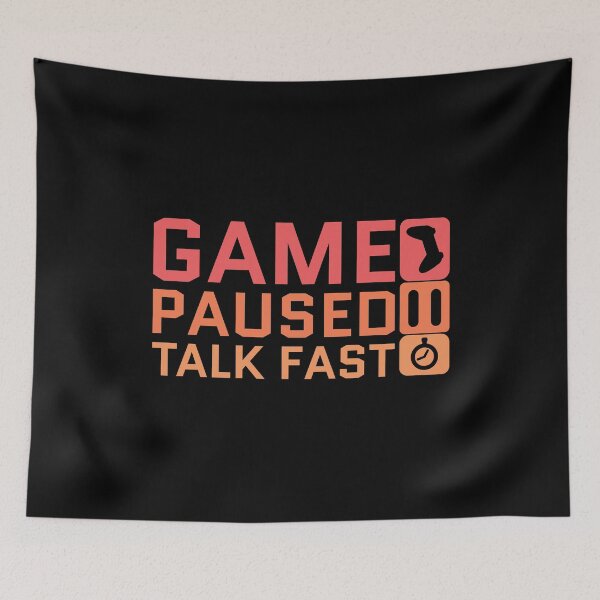 Item preview, Game Paused Talk Fast designed and sold by Styler Design.