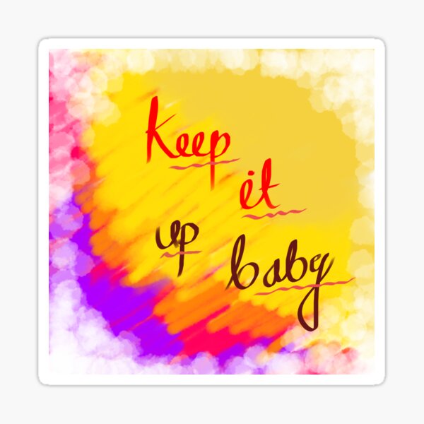 LOGO KEEP IT UP BABY Sticker