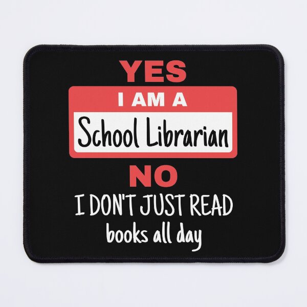 Item preview, Yes I Am a School Librarian No I Don't Just Read Books All Day designed and sold by jaygo.