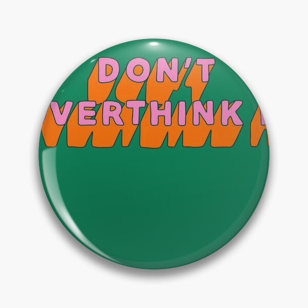 Item preview, DON'T OVERTHINK IT designed and sold by Rpc409chandana.
