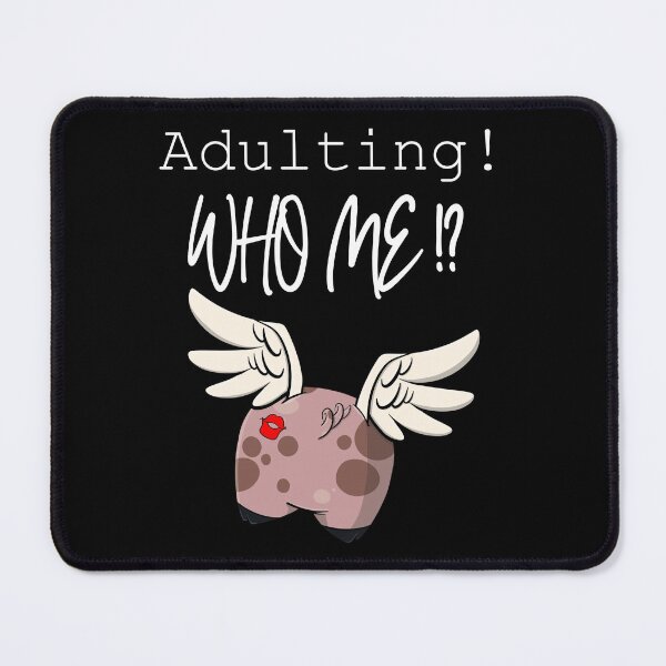 Item preview, Adulting - Who Me!? (white text) designed and sold by Swags.
