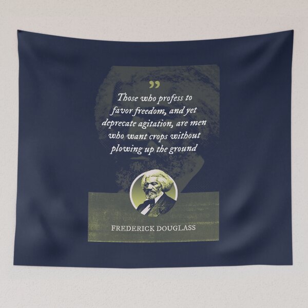 Item preview, Frederick Douglass - Those who profess to favor freedom, and yet deprecate agitation, are men who want crops without plowing up the ground designed and sold by Syahrasi.