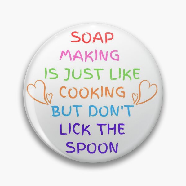 Item preview, Soap Making Is Just Like Cooking but Don't Lick the Spoon funny T-shirt men gift women gift designed and sold by InnovantDesigns.