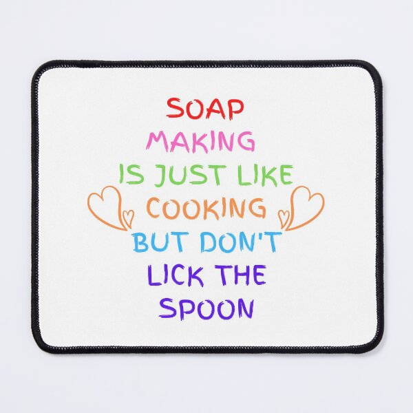 Item preview, Soap Making Is Just Like Cooking but Don't Lick the Spoon funny T-shirt men gift women gift designed and sold by InnovantDesigns.