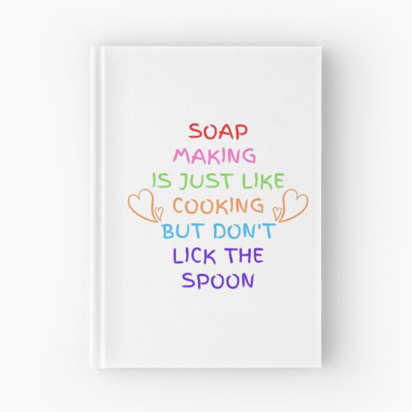 Item preview, Soap Making Is Just Like Cooking but Don't Lick the Spoon funny T-shirt men gift women gift designed and sold by InnovantDesigns.