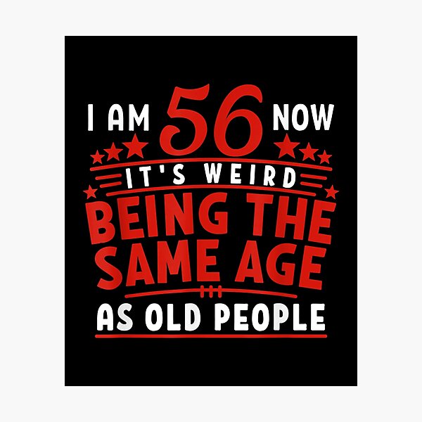 Item preview,  56th Birthday Weird Being Same People designed and sold by gymat3.