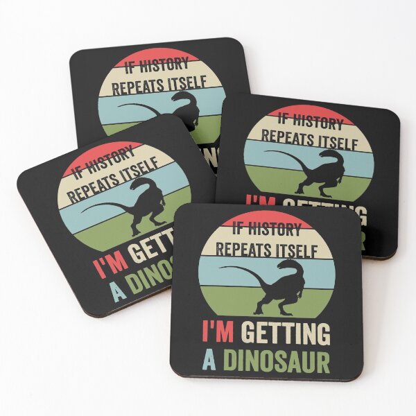 Item preview, If History Repeats Itself I'm Getting A Dinosaur T-Rex designed and sold by NewDayDesigns.