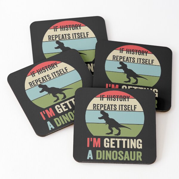 Item preview, If History Repeats Itself I'm Getting A Dinosaur T-Rex designed and sold by NewDayDesigns.