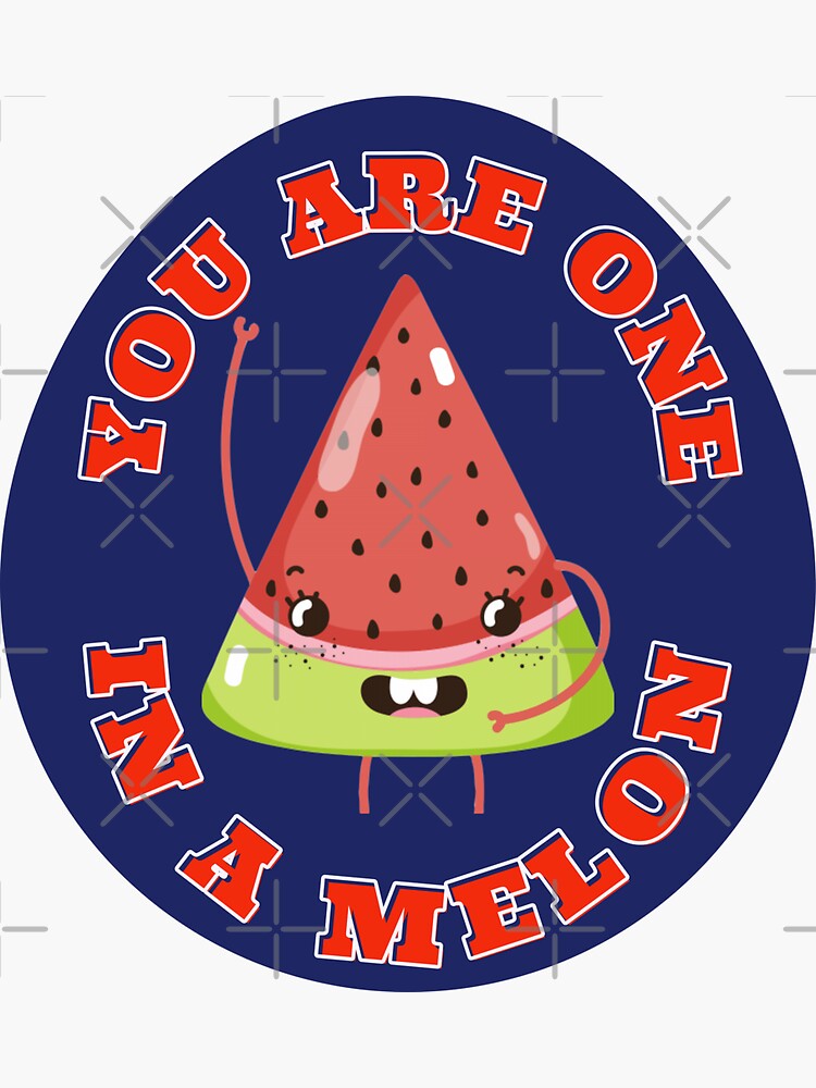 "You are one in a melon, Funny fruit" Sticker for Sale by EmotionArt