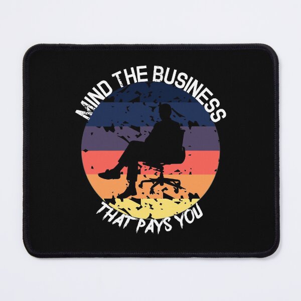 Item preview, Mind The Business That Pays You designed and sold by CreativeMansion.