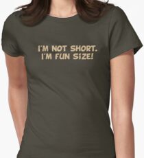 I'm Not Short I'm Fun Size Women's Fitted T-Shirt