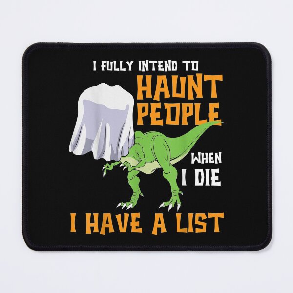 Item preview,  Fully Intend Haunt People When Have List designed and sold by gymat3.