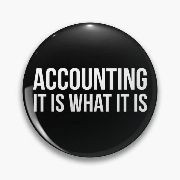 Item preview, Accounting It Is What It Is designed and sold by evokearo.