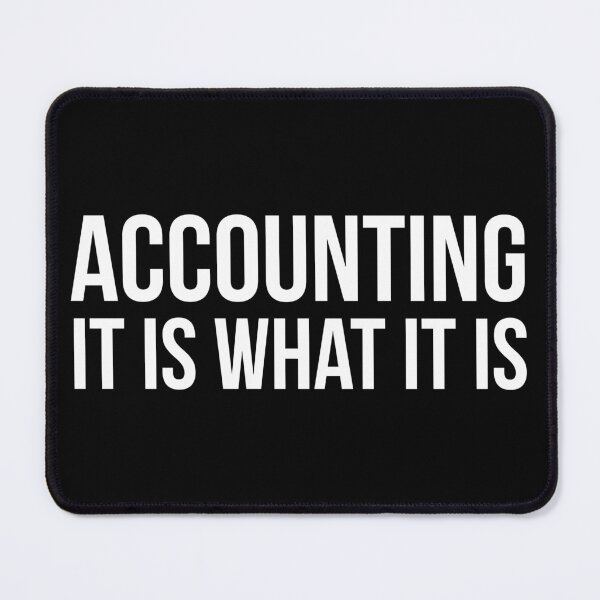 Item preview, Accounting It Is What It Is designed and sold by evokearo.
