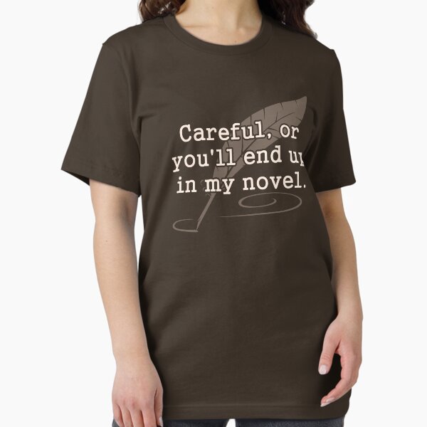 Artikel-Vorschau von  Sie werden eine gute Ergänzung zu Ihrem Roman sein. Tolles Geschenk oder T-Shirt für kreative Schriftsteller, designt und verkauft von TheShirtYurt.