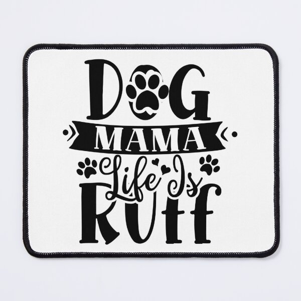 Item preview, Dog mama life is ruff designed and sold by PRB1989.