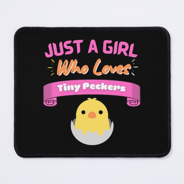 Item preview, Just a girl who loves tiny peckers designed and sold by PhatSanthaphan.