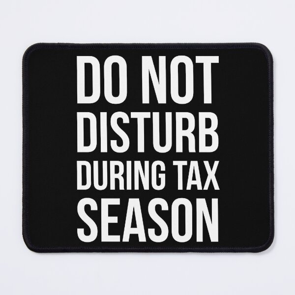 Item preview, Do Not Disturb During Tax Season designed and sold by evokearo.