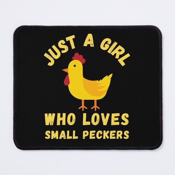 Item preview, Just a girl who loves small peckers designed and sold by Designforoz.