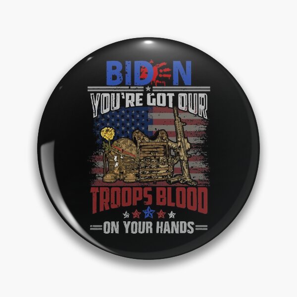 Item preview, Biden You've Got Our Troops Blood On Your Hands designed and sold by gregorylbond.