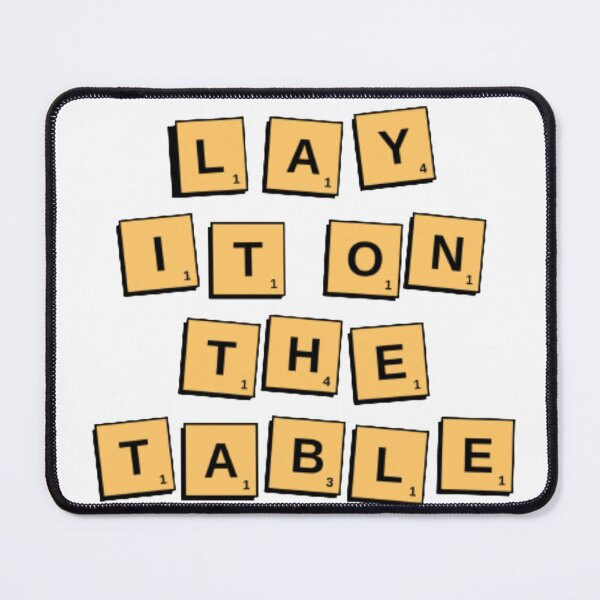 Item preview, Lay It On The Table designed and sold by INFINITYBOY.