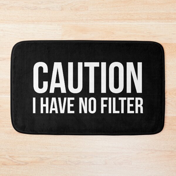 Item preview, Caution I Have No Filter designed and sold by evokearo.