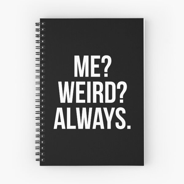 Item preview, Me? Weird? Always. designed and sold by evokearo.