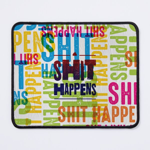 Item preview, Shit Happens designed and sold by stayloudbr.