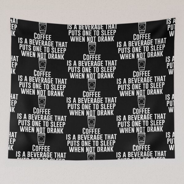 Item preview, Coffee is a beverage that puts one to sleep when not drank - Funny Vegetarian Present For Mom, Dad And Friend designed and sold by Aymanclothings.