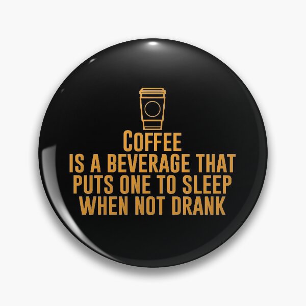 Item preview, Coffee is a beverage that puts one to sleep when not drank - Funny Vegetarian Present For Mom, Dad And Friend designed and sold by Aymanclothings.