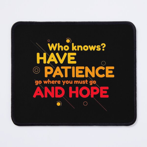 Aperçu de l'œuvre Qui sait? Avoir de la patience. Allez là où vous devez aller et espérez! créée et vendue par KittyCat08.