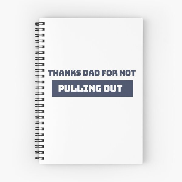 Item preview, Thanks Dad for not pulling out | Thanks Dad for not pulling out design lover designed and sold by ExpertSayeed.