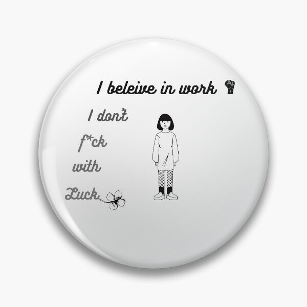 Item preview, I believe in work i don't f*ck with luck. designed and sold by Gala Art.