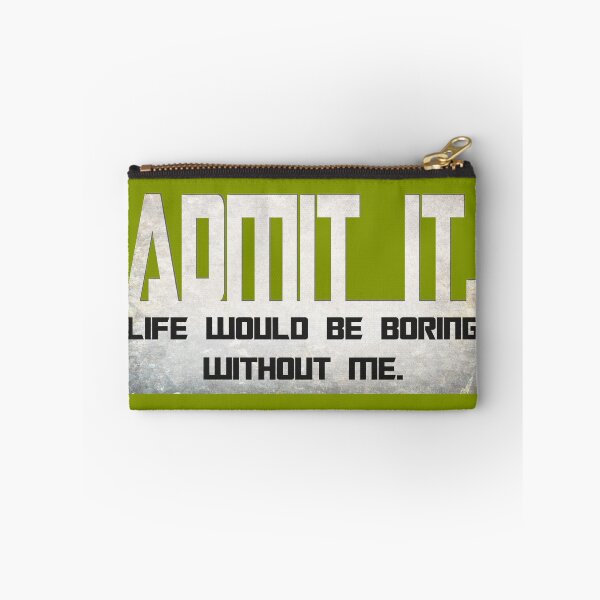 Item preview, Admit It Life Would Be Boring Without Me shirt designed and sold by hanlynstyle.