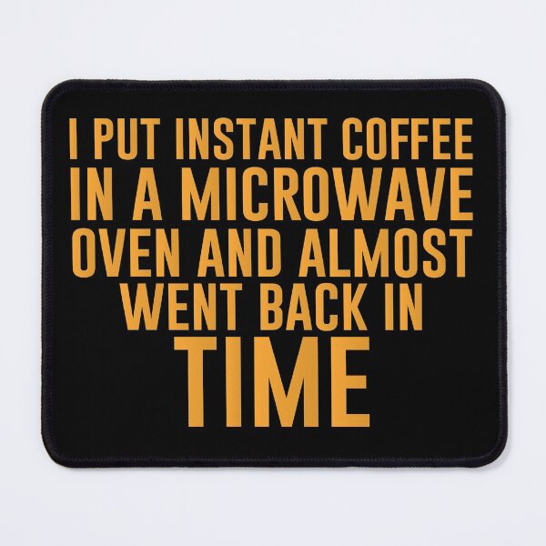 Item preview, I put instant coffee in a microwave oven and almost went back in time - Funny Vegetarian Present For Mom, Dad And Friend designed and sold by Aymanclothings.