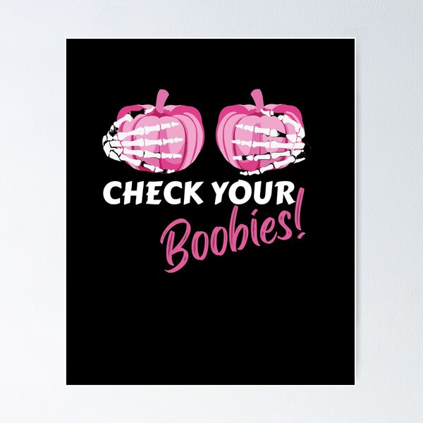 Check your boobs Poster for Sale by pnkpopcorn