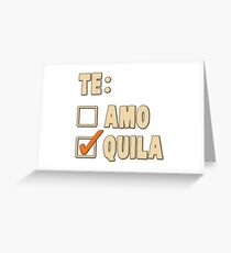 Te Amo Tequila Spanish Choice Greeting Card