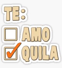Te Amo Tequila Spanish Choice Sticker