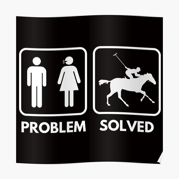 Problem Solved Arena Polo Funny Arena Polo Poster By Amarnisomar Redbubble 