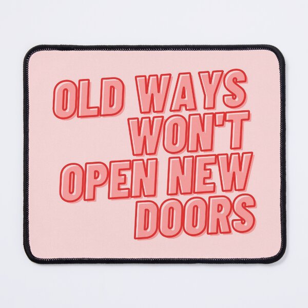 Item preview, Old ways won't open new doors designed and sold by wilder-mind.