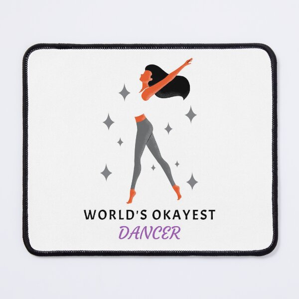 Item preview, World's Okayest Dancer designed and sold by LKDesigns24.