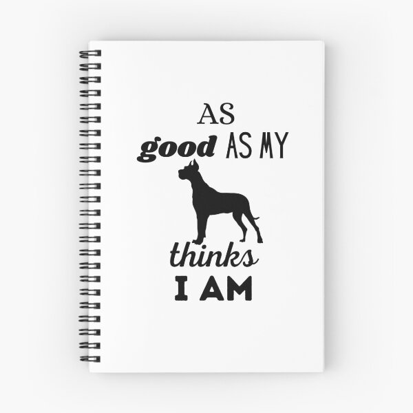 Item preview, AS GOOD AS MY DOG THINKS I AM - Deutsch Dogo Great Dane designed and sold by Aurinkuu.
